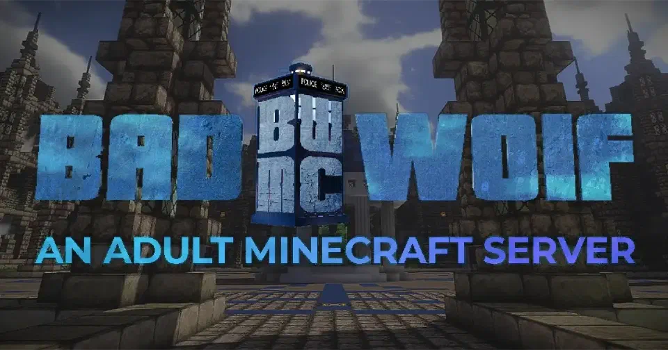 BadWolfMC: An Adult Minecraft Server